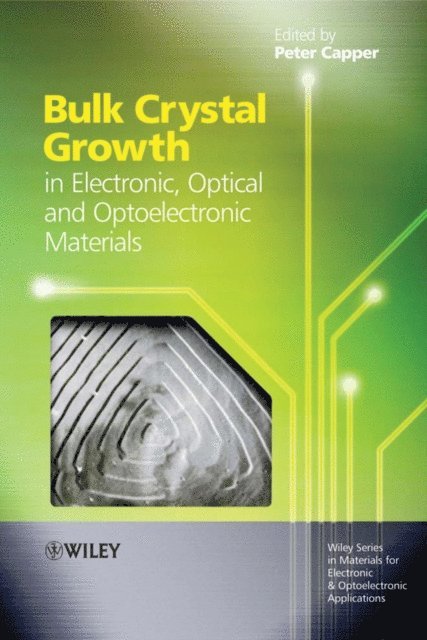 Peter Capper - Bulk Crystal Growth of Electronic, Optical and Optoelectronic Materials, E-bok