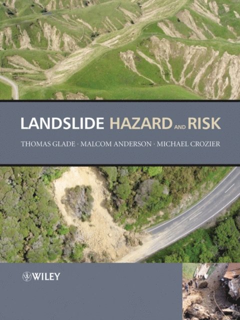 Michael J. Crozier, Malcolm G. Anderson, Thomas Glade - Landslide Hazard and Risk, E-bok