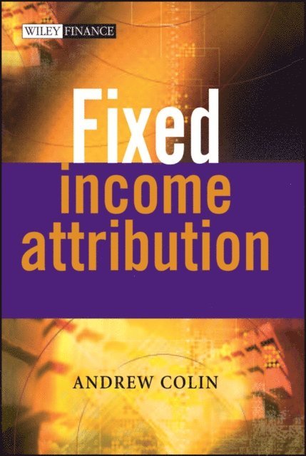 Andrew Colin - Fixed Income Attribution, E-bok