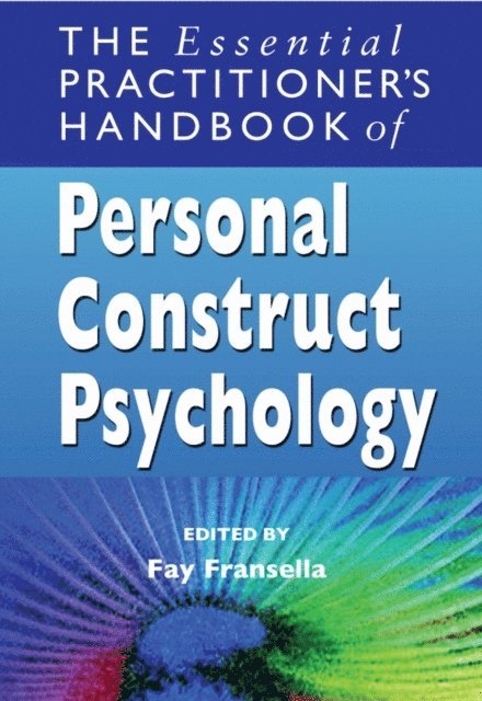 Fay Fransella - Essential Practitioner's Handbook of Personal Construct Psychology, E-bok
