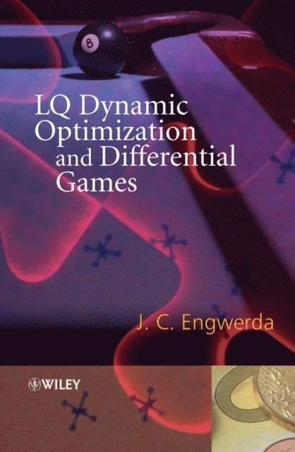 Jacob Engwerda - LQ Dynamic Optimization and Differential Games, E-bok