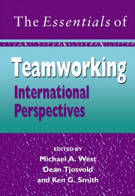 Ken G. Smith, Dean Tjosvold, Michael A. West - Essentials of Teamworking, E-bok