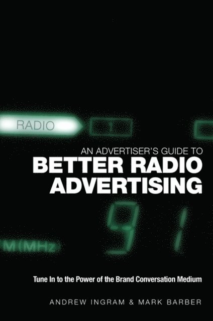 Mark Barber, Andrew Ingram - Advertiser's Guide to Better Radio Advertising, E-bok