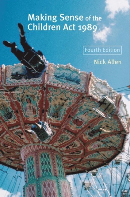 Nick Allen - Making Sense of the Children Act 1989, E-bok