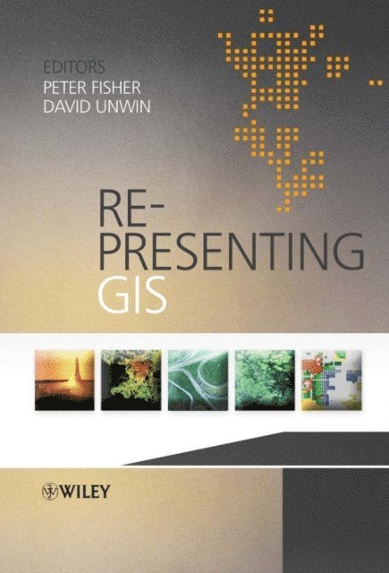 David Unwin, Peter Fisher - Re-Presenting GIS, E-bok