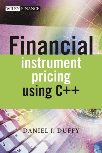 Daniel J. Duffy - Financial Instrument Pricing Using C++, E-bok