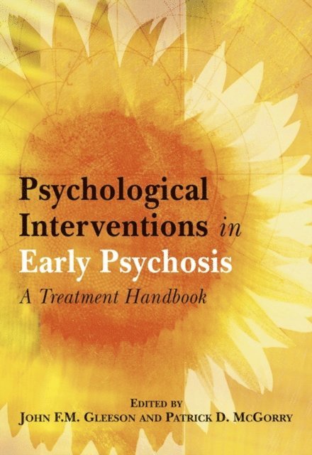 Patrick D. McGorry, John F. M. Gleeson - Psychological Interventions in Early Psychosis, E-bok
