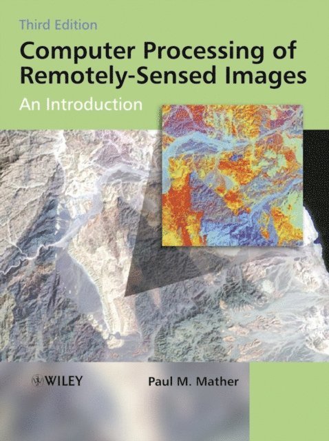 Paul M. Mather - Computer Processing of Remotely-Sensed Images, E-bok