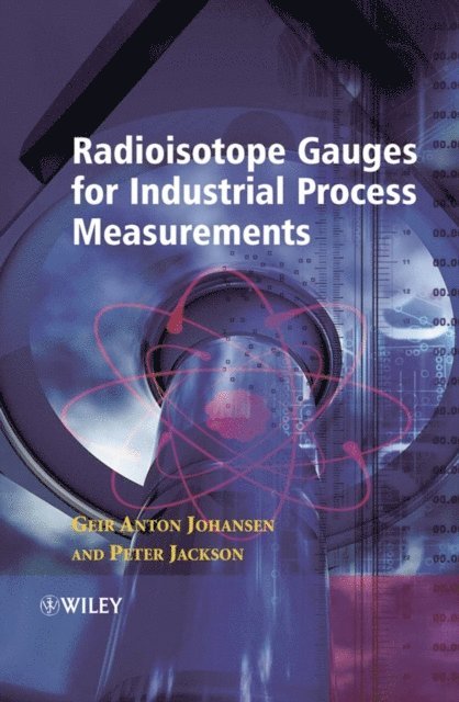 Peter Jackson, Geir Anton Johansen - Radioisotope Gauges for Industrial Process Measurements, E-bok