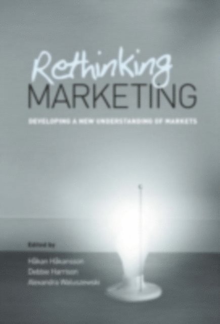 Alexandra Waluszewski, Debbie Harrison, Hakan Hakansson - Rethinking Marketing, E-bok
