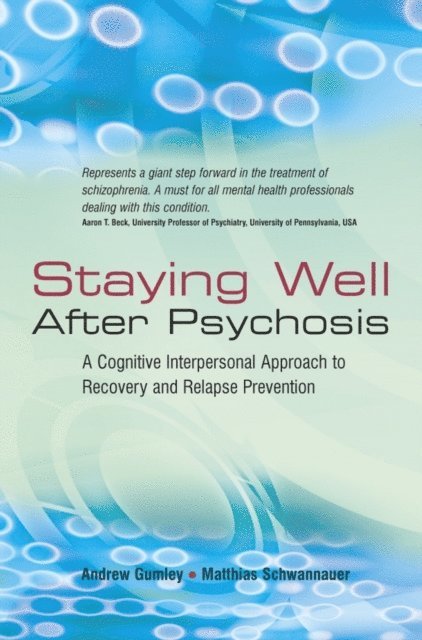 Matthias Schwannauer, Andrew Gumley - Staying Well After Psychosis, E-bok