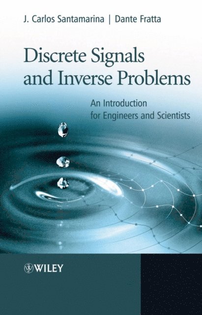 Dante Fratta, J. Carlos Santamarina - Discrete Signals and Inverse Problems, E-bok