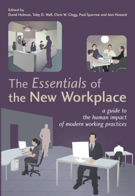 Ann Howard, Paul Sparrow, Chris W. Clegg, Toby D. Wall, David Holman - Essentials of the New Workplace, E-bok