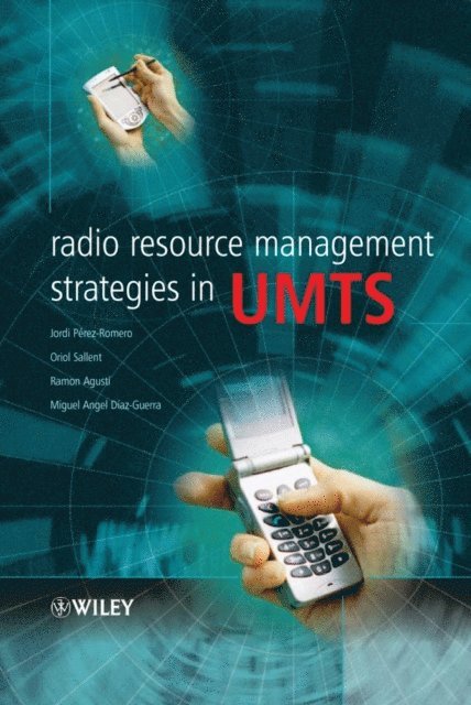 Miguel Angel Diaz-Guerra, Ramon Agusti, Oriol Sallent, Jordi Perez Romero - Radio Resource Management Strategies in UMTS, E-bok
