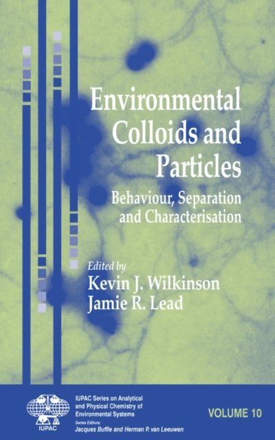 Jamie R. Lead, Kevin J. Wilkinson - Environmental Colloids and Particles, E-bok