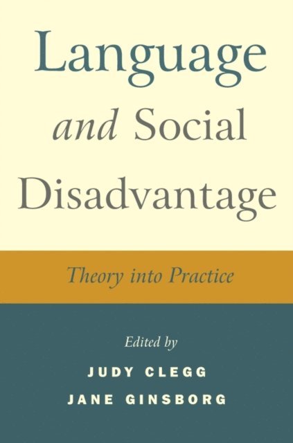 Jane Ginsborg, Judy Clegg - Language and Social Disadvantage, E-bok