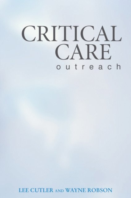 Wayne Robson, Lee Cutler - Critical Care Outreach, E-bok