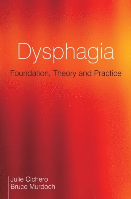 Bruce E. Murdoch, Julie A. Y. Cichero - Dysphagia, E-bok
