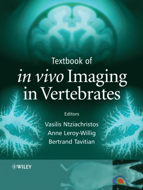 Bertrand Tavitian, Anne Leroy-Willig, Vasilis Ntziachristos - Textbook of in vivo Imaging in Vertebrates, E-bok