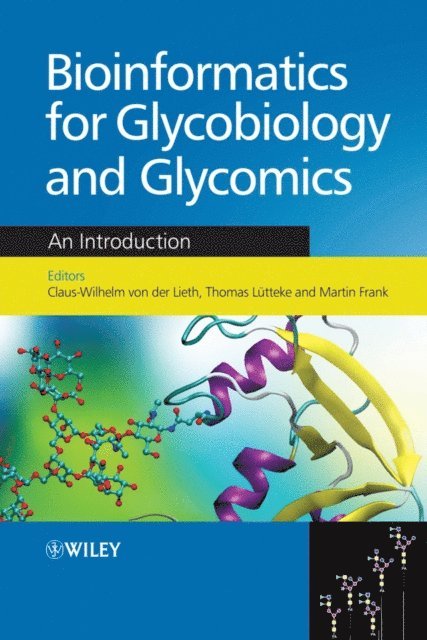 Martin Frank, Thomas Luetteke, Claus-Wilhelm von der Lieth - Bioinformatics for Glycobiology and Glycomics, E-bok