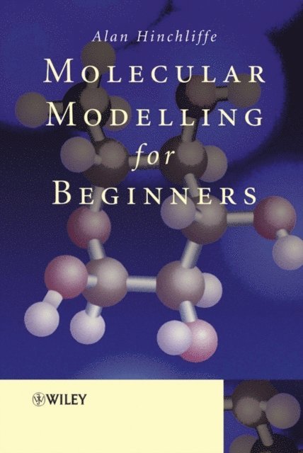 Alan Hinchliffe - Molecular Modelling for Beginners, E-bok
