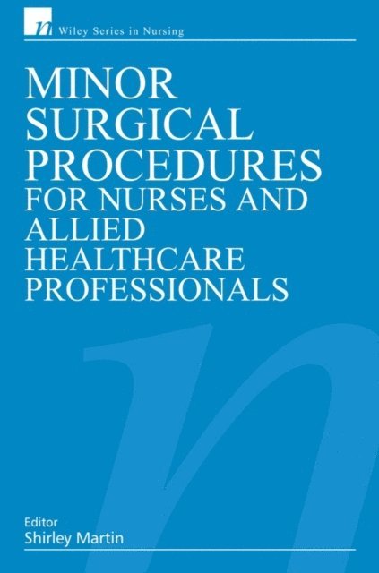 Shirley Martin - Minor Surgical Procedures for Nurses and Allied Healthcare Professional, E-bok
