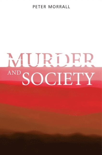 Peter Morrall - Murder and Society, E-bok