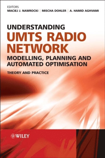 Mischa Dohler, Hamid Aghvami, Maciej Nawrocki - Understanding UMTS Radio Network Modelling, Planning and Automated Optimisation, E-bok