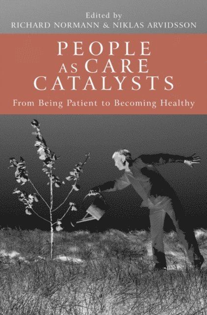 Niklas Arvidsson, Richard Normann - People as Care Catalysts, E-bok