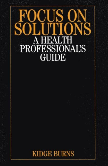 Kidge Burns - Focus on Solutions, E-bok