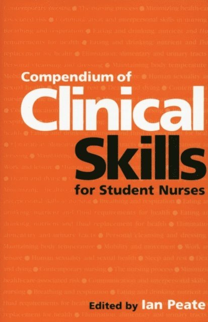 Ian Peate - Compendium of Clinical Skills for Student Nurses, E-bok