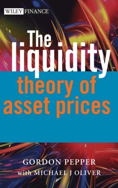 Michael Oliver, Gordon Pepper - Liquidity Theory of Asset Prices, E-bok