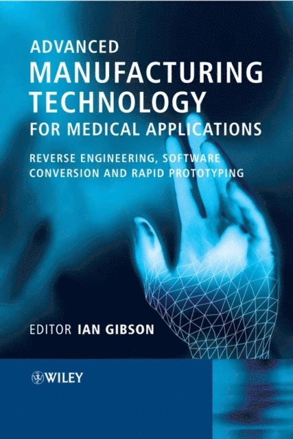 Ian Gibson - Advanced Manufacturing Technology for Medical Applications, E-bok