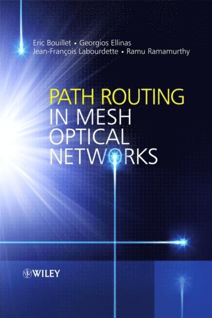 Ramu Ramamurthy, Jean-Francois Labourdette, Georgios Ellinas, Eric Bouillet - Path Routing in Mesh Optical Networks, E-bok