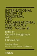 International Review of Industrial and Organizational Psychology 2006, Volume 21