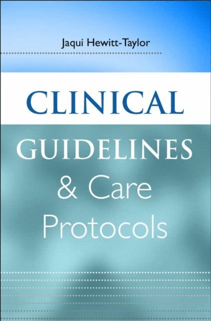 Jaqui Hewitt-Taylor - Clinical Guidelines and Care Protocols, E-bok. Tillgänglighet: Lägg i varukorg