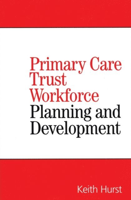 Keith Hurst - Primary Care Trust Workforce, E-bok