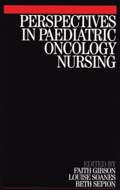 Beth Sepion, Louise Soanes, Faith Gibson - Perspectives in Paediatric Oncology Nursing, E-bok