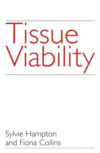 Fiona Collins, Sylvie Hampton - Tissue Viability, E-bok