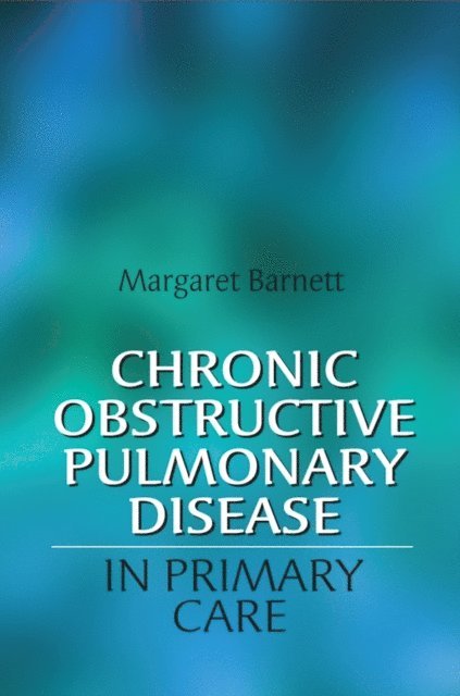 Margaret Barnett - Chronic Obstructive Pulmonary Disease in Primary Care, E-bok