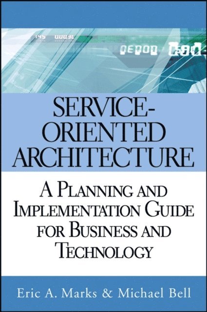 Michael Bell, Eric A. Marks - Service-Oriented Architecture, E-bok