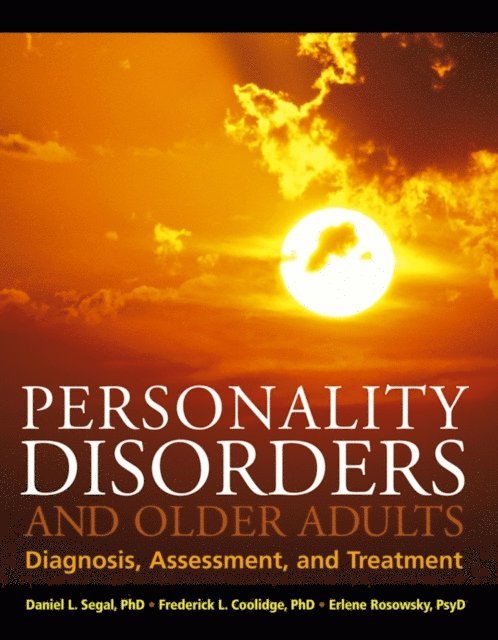 Erlene Rosowsky, Frederick L. Coolidge, Daniel L. Segal - Personality Disorders and Older Adults, E-bok