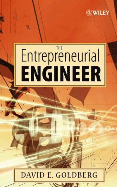 David E. Goldberg - Entrepreneurial Engineer, E-bok