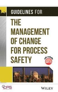 Guidelines for the Management of Change for Process Safety