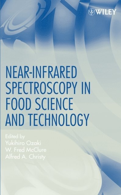 Alfred A. Christy, W. Fred McClure, Yukihiro Ozaki - Near-Infrared Spectroscopy in Food Science and Technology, E-bok