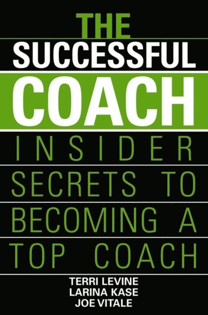 Joe Vitale, Larina Kase, Terri Levine - Successful Coach, E-bok
