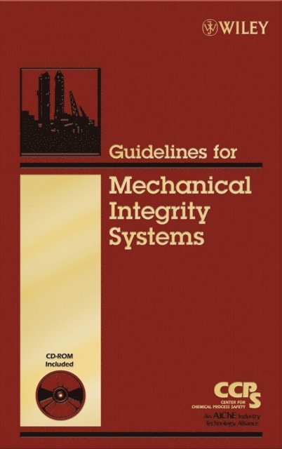 CCPS (Center for Chemical Process Safety) - Guidelines for Mechanical Integrity Systems, E-bok