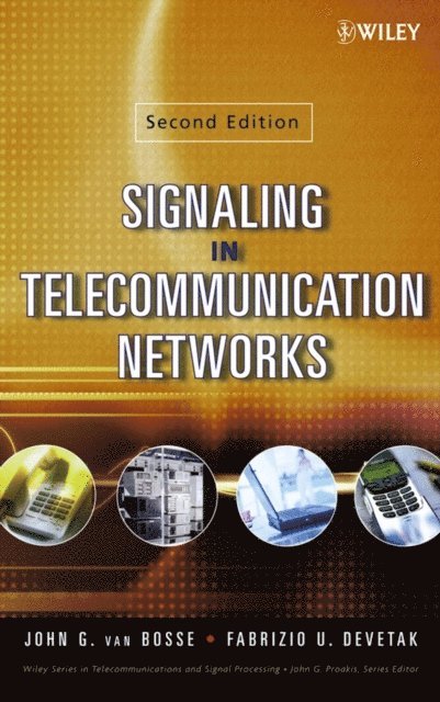 Fabrizio U. Devetak, John G. van Bosse - Signaling in Telecommunication Networks, E-bok
