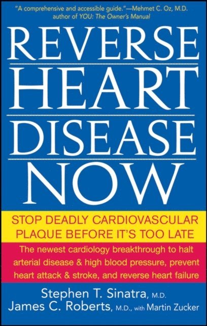 James C. Roberts, Stephen T. Sinatra - Reverse Heart Disease Now, E-bok