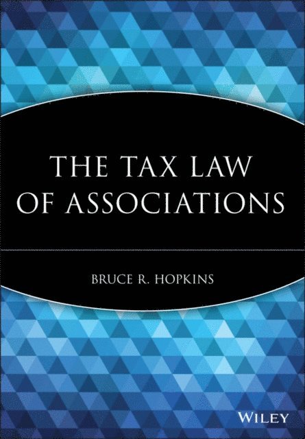 Bruce R. Hopkins - Tax Law of Associations, E-bok
